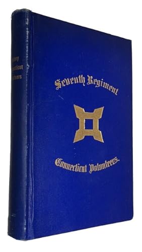 History of the Seventh Connecticut Volunteer Infantry: Hawley's Brigade, Terry's Division Tenth A...