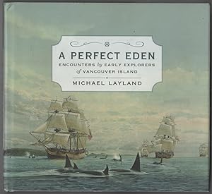 A Perfect Eden Encounters by Early Explorers of Vancouver Island
