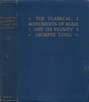 The Classical Monuments of Rome and Its Vicinity, Volume I: The "Zona Archeologica"