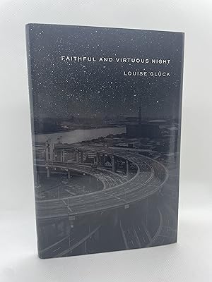 Faithful and Virtuous Night: Poems (First Edition)