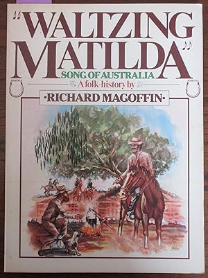 Waltzing Matilda: Song of Australia - A Folk History