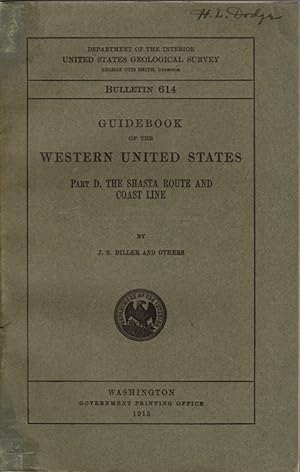 Guidebook of the Western United States Part D. The Shasta Route and Coast Line: Bulletin 614