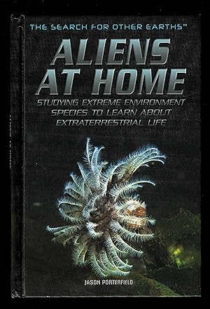 Aliens at Home: Studying Extreme Environment Species to Learn about Extraterrestrial Life (Search...
