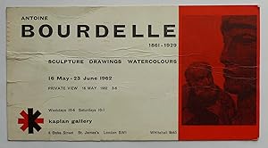 Antoine Bourdelle. Sculpture, Drawings, Watercolours. Private View May 16. 3PM-6 PM 1962. Kaplan ...