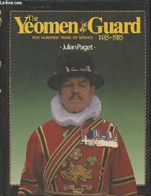 The Yeomen of the guard- Five hundred years of service 1485-1985
