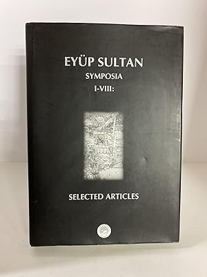 Eyüp Sultan Symposia I-VIII: Selected Articles