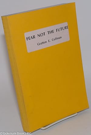 Fear not the future; comprising Fires of time, The next world