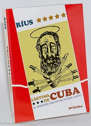 Lástima de Cuba; el grandioso fracaso de los hnos. [hermanos] Castro