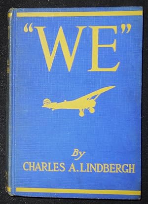 "We" by Charles A. Lindbergh; The Famous Flier's Own Story of His Life and His Transatlantic Flig...