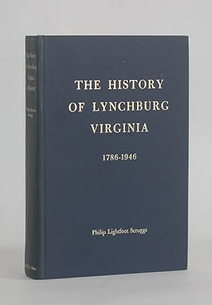 LYNCHBURG, VIRGINIA, "Its Industry, Enterprise and Correct Course" [Cover title | THE HISTORY OF ...