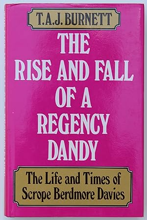 Rise and Fall of a Regency Dandy: Life and Times of Scrope Berdmore Davies