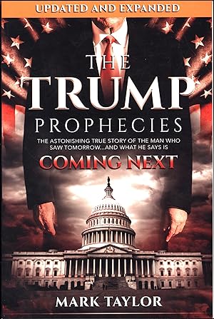 The Trump Prophecies / The Astonishing True Story of the Man Who Saw Tomorrow . . . And What He S...