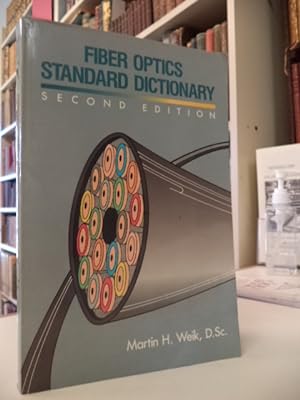 Fiber Optics Standard Dictionary [second edition]