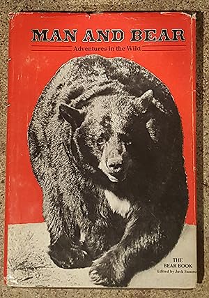 Man and Bear - Adventures in the Wild The Bear Book