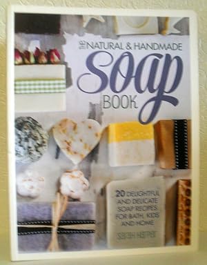 The Natural and Handmade Soap Book (SIGNED COPY)