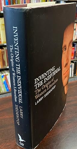 Inventing the Individual: The Origins Of Western Liberalism