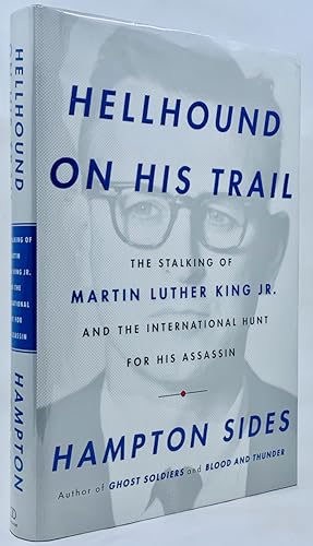 Hellhound on His Trail :The Stalking of Martin Luther King, Jr. and the International Hunt for Hi...