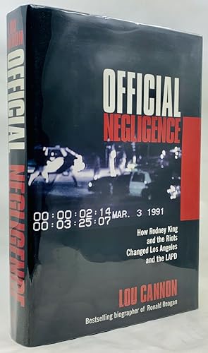 Official Negligence: How Rodney King and the Riots Changed Los Angeles and the L. A. P. D.