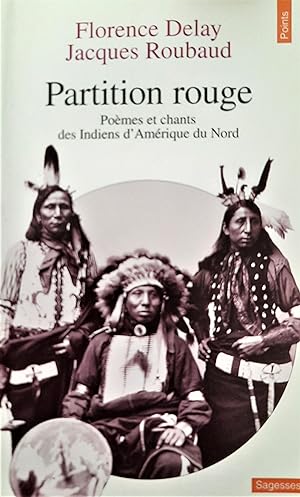 Partition rouge. Anthologie. Poèmes et chants des Indiens d'Amérique du Nord