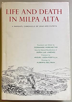 Life and Death in Milpa Alta: A Nahuatl Chronicle of Diaz and Zapata (English and Spanish Edition)