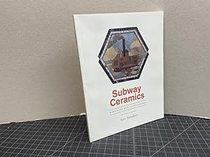 SUBWAY CERAMICS : A History and Iconography ( signed )