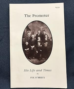 The Promoter: His Life and Times