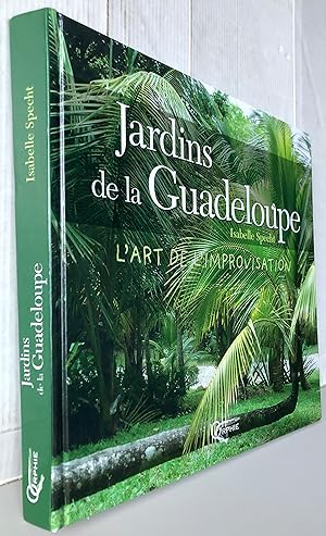 Jardins de la Guadeloupe : L'art de l'improvisation