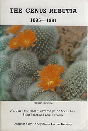 The Genus Rebutia 1895 - 1982 : an up to date check list of the genus Rebutia and related groups ...
