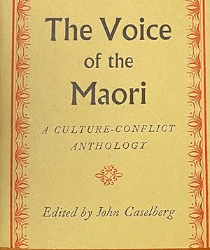 The Voice of The Maori. A Culture-Conflict Anthology.
