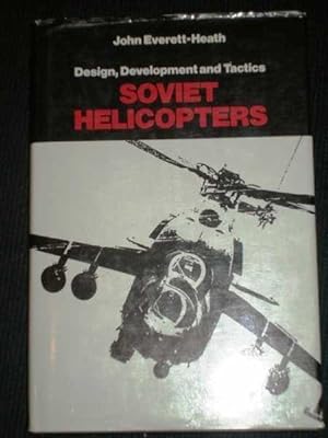 Soviet Helicopters: Design, Development and Tactics