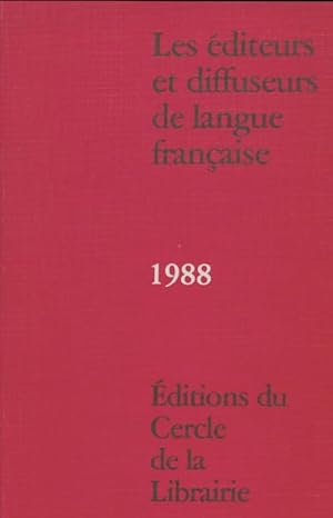 Les  diteurs et diffuseurs de langue fran aise 1988 - Collectif