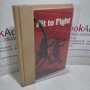 Fit to Fight : Physical Fitness in The Army (Pamphlet No. 1) : A Physical Fitness Manual for Trai...