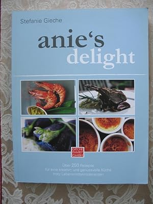 Anie`s Delight. Kreative Küche für Allergiker