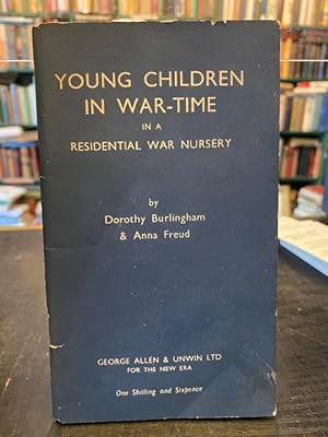 Young Children in War-Time, A Years Work in a Residential War Nursery