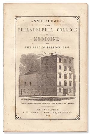 Announcement of the Philadelphia College of Medicine, for the Spring Session,1851