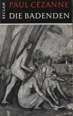 Die Badenden. Paul Cézanne. Einf. von Alfred Neumeyer / Reclams Universal-Bibliothek ; Nr. B. 9038