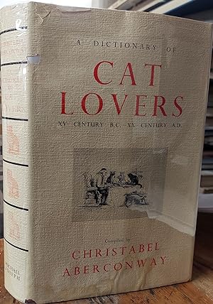 A Dictionary of Cat Lovers XV Century B.C. - XX Century A.D.