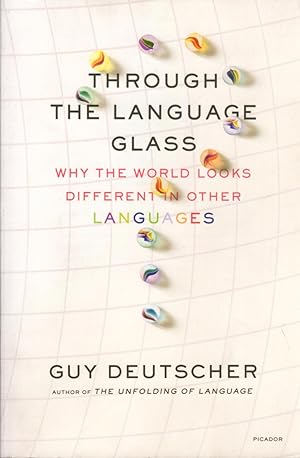 Through the Language Glass: Why the World Looks Different in Other Languages
