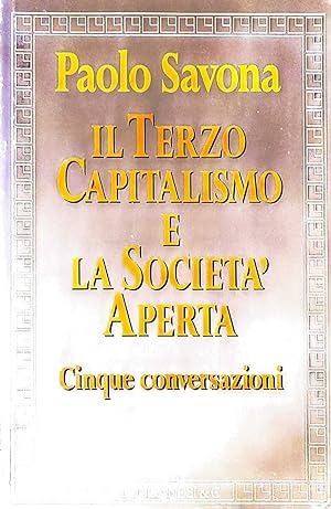 Il terzo capitalismo e la società aperta - cinque conversazioni