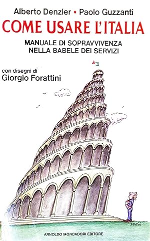 Come usare l'Italia - manuale di sopravvivenza nella babele dei servizi