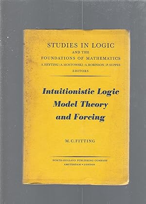 Intuitionistic Logic , Model Theory and Forcing