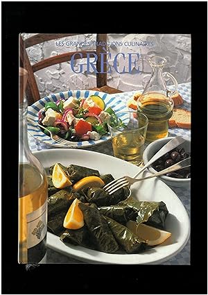 Les grandes traditions culinaires : La Grèce, le pays et les gens toutes les grandes recettes