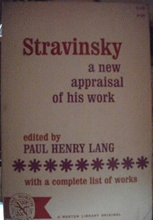Stravinsky: A New Appraisal of His Work