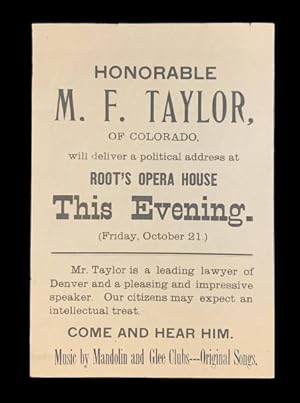 Homorable M.F. Taylor of Colorado, will deliver a political address. (broadside advertisement wit...