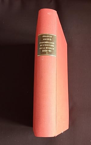 Bulletin de la société d'archéologie et d'histoire de la Moselle 1858-60