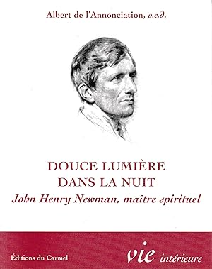 Douce lumière dans la nuit : John Henry Newman, Maître spirituel
