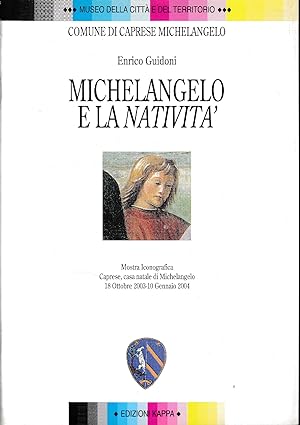 Michelangelo e la Natività : mostra iconografica Caprese, casa natale di Michelangelo 18 ottobre ...