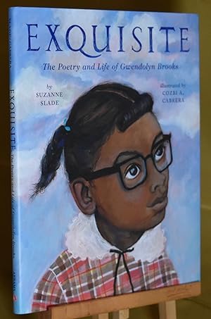 Exquisite: The Poetry and Life of Gwendolyn Brooks. First Printing