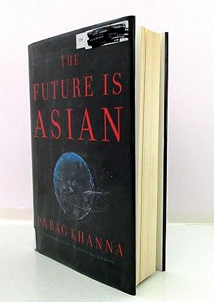 The Future is Asian: Commerce, Conflict, and Culture in the 21st Century