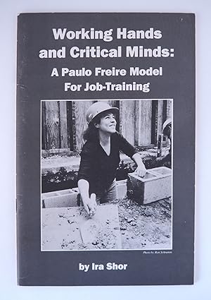 Working Hands and Critical Minds: A Paulo Freire Model for Job-Training